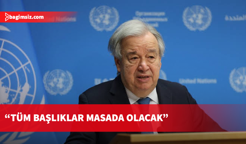 Politis: Guterres'in temaslarında tüm başlıklar masada olacak