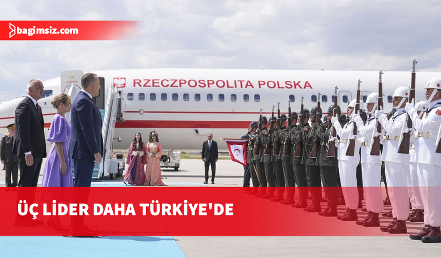 Liderlerin NATO Zirvesi kapsamında Ankara'ya gelişleri sürüyor