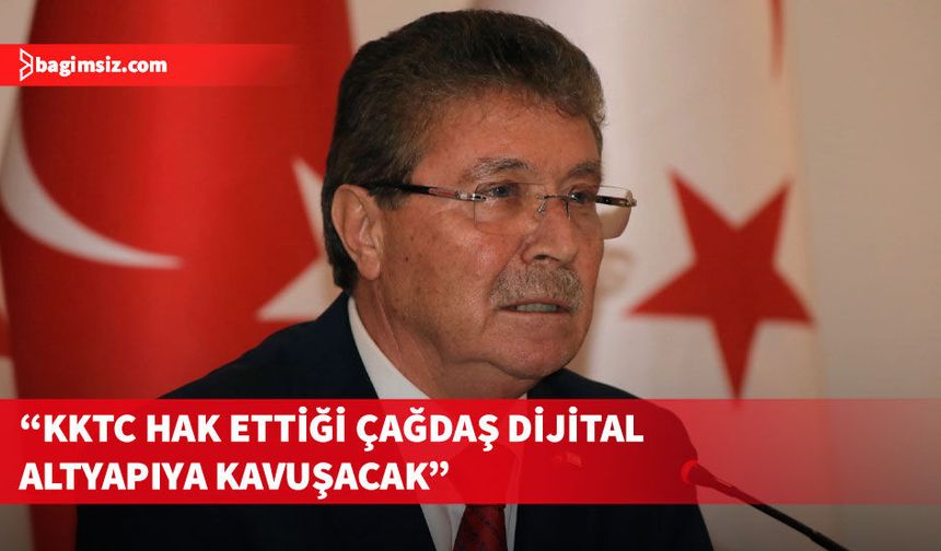 Üstel: KKTC’yi dijital çağa taşıyacak fiber optik projesinin saha çalışması başlıyor
