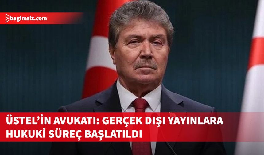 Üstel’in avukatı Ürcan'dan "itibar suikastı" açıklaması...