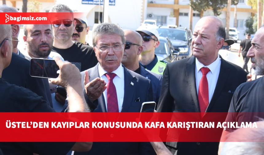Başbakan Üstel'den kayıplar konusunda kafa karıştıran açıklama