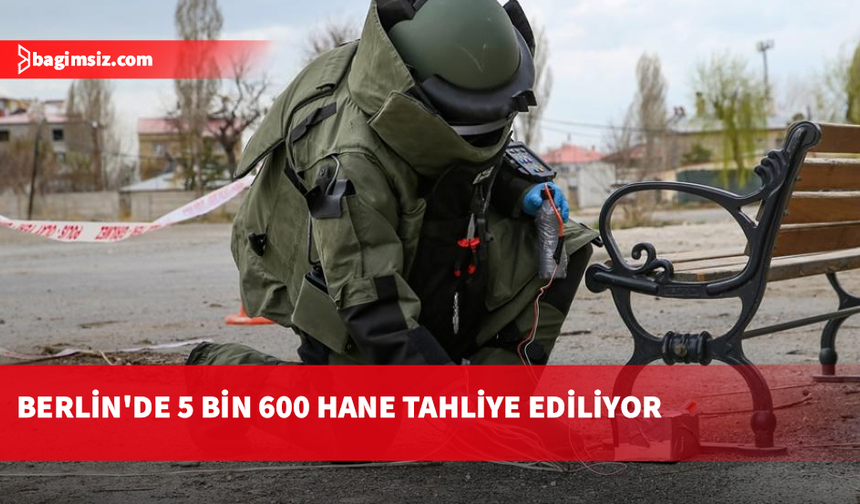 Berlin'de İkinci Dünya Savaşı'ndan kalma bomba bulundu