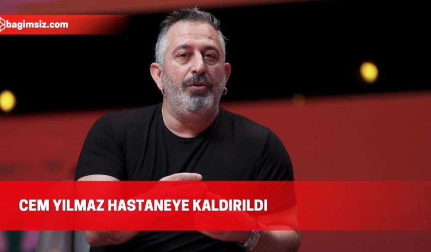 Cem Yılmaz rahatsızlandığı Çanakkale'de hastaneye kaldırıldı