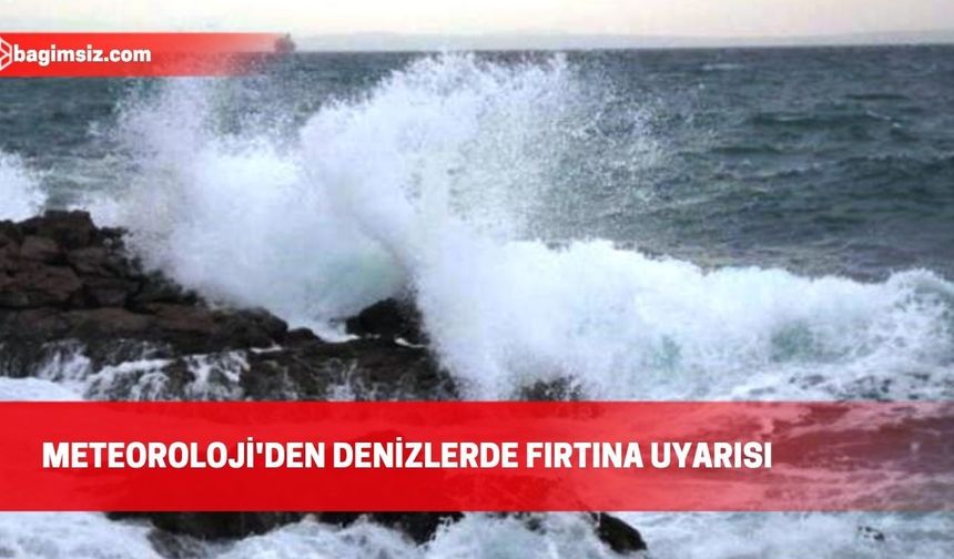 Meteoroloji Dairesi'nden denizciler için fırtına uyarısı: Taurus ve Crusade'de rüzgar 8 şiddetine çıkacak