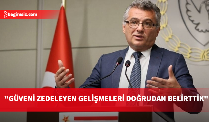 Erhürman: Güveni zedeleyen gelişmeleri doğrudan muhatabımıza belirttik