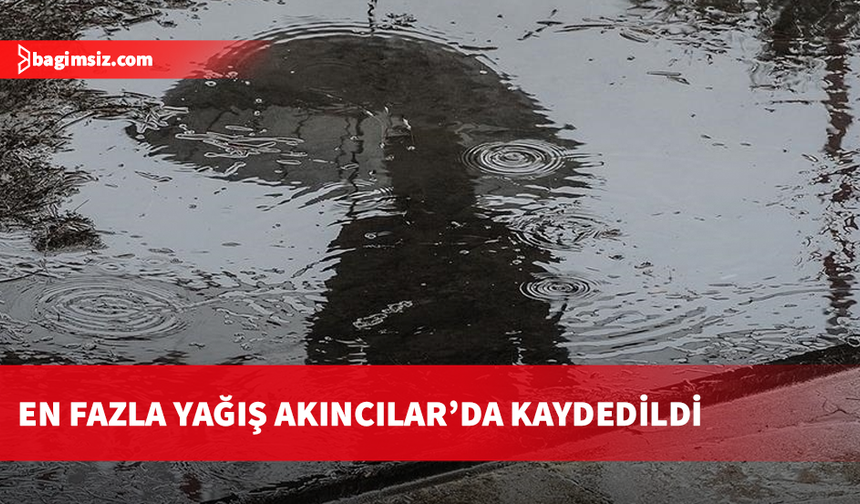 En fazla yağış Akıncılar’da kaydedildi