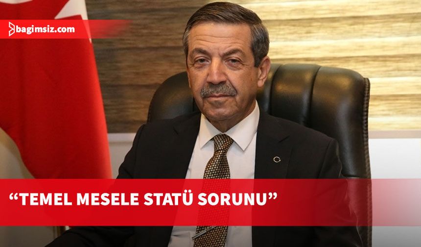 Ertuğruloğlu: Çözüm iradesi varsa, müzakerelerden neden sonuç alınamamaktadır?