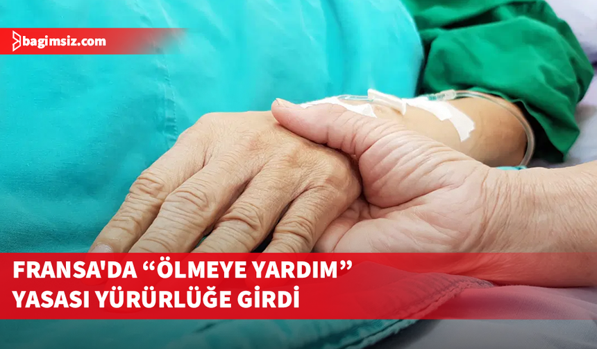 Fransa'da "ölmeye yardım" yasası yürürlüğe girdi