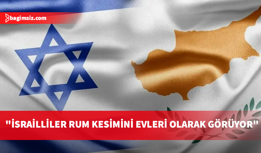 İsrail'in GKRY'deki Büyükelçiliği: İsrailliler Rum kesimini evleri olarak görüyor
