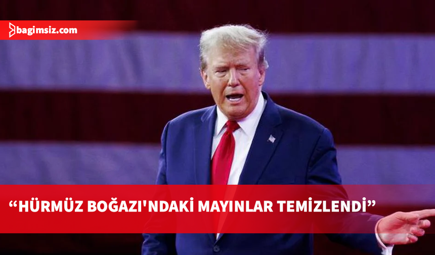 Trump: Hürmüz Boğazı'ndaki mayınlar etkisiz hale getirildi