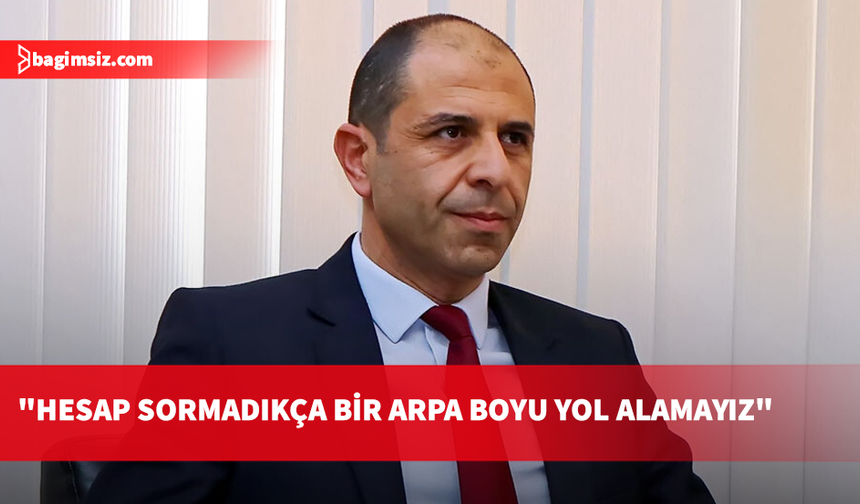 Özersay: Liyakat yoksa, denetim eksikse hiçbirimiz güvende olamayız