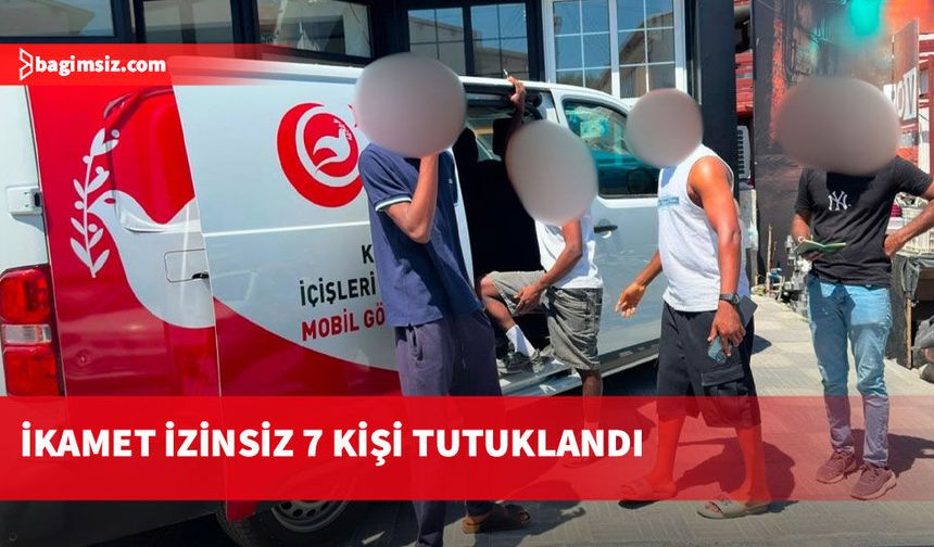 Muhaceret denetimlerinde ikamet izninsiz yedi kişi tespit edildi