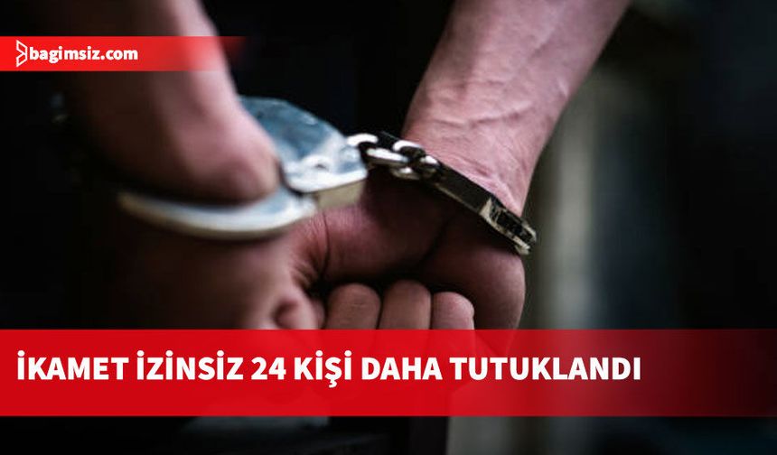 Polisin ikamet izinsizlere yönelik denetimleri sürüyor