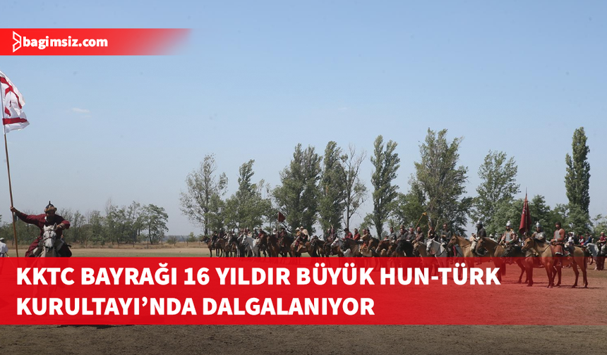 KKTC Bayrağı Macaristan’ın Bugac kentindeki Büyük Hun-Türk Kurultayı’nda dalgalandı