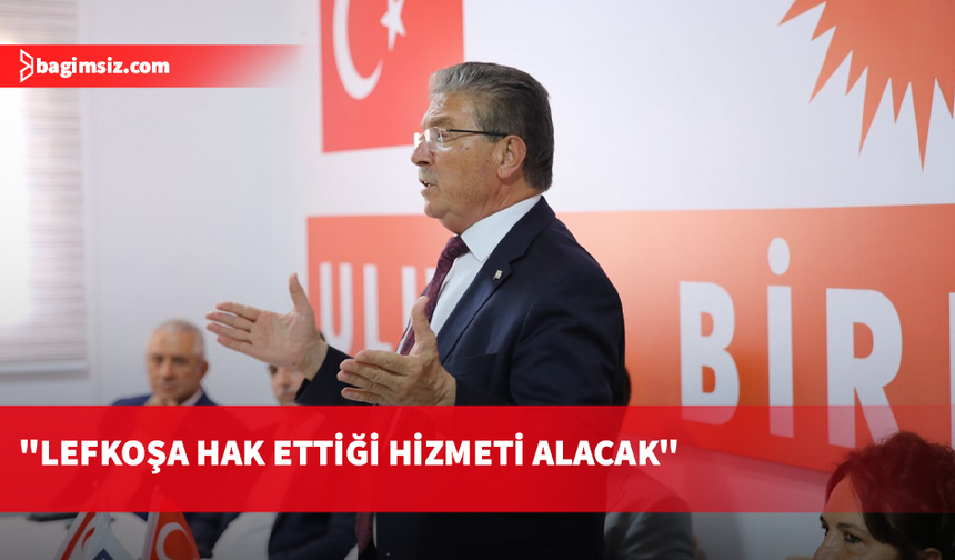 Üstel'den seçim mesajı: Lefkoşa hak ettiği hizmeti alacak
