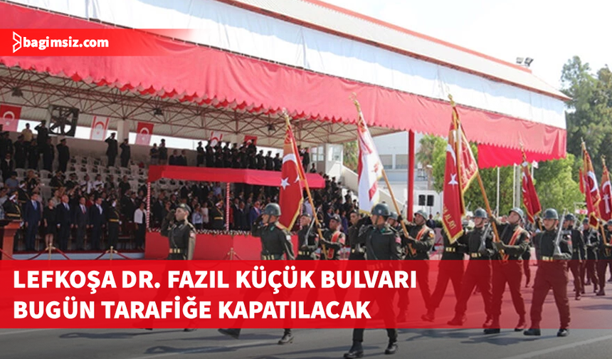 Lefkoşa Dr. Fazıl Küçük Bulvarı 30 Ağustos tören provası nedeniyle bugün trafiğe kapatılacak