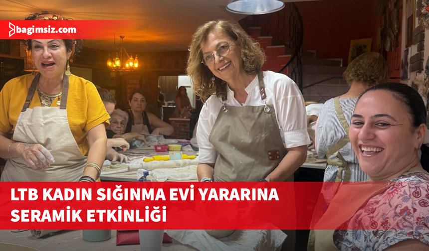LTB Kadın Sığınma Evi yararına seramik etkinliği