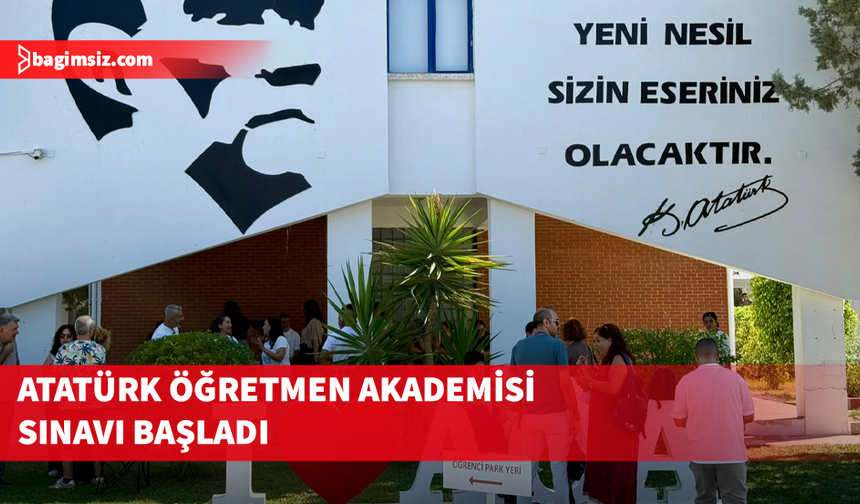 Atatürk Öğretmen Akademisi sınavı başladı