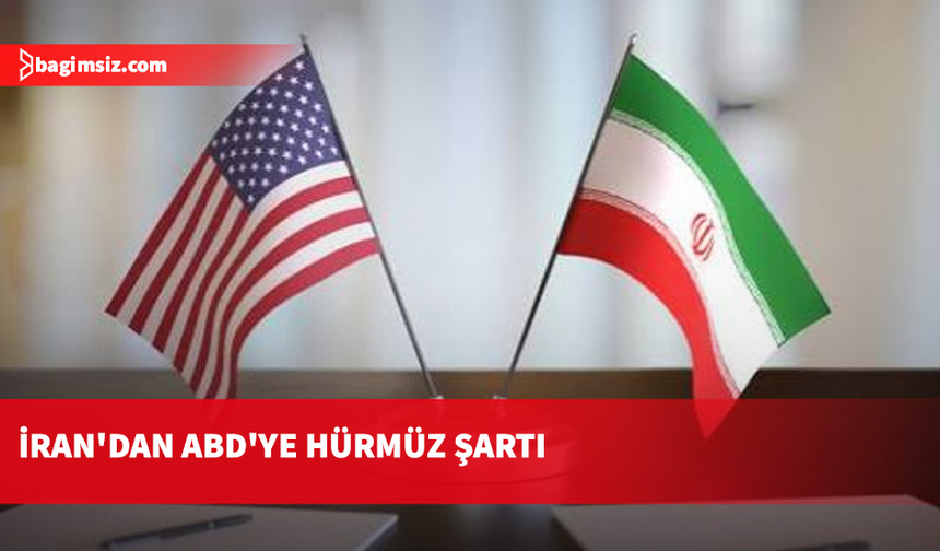 İran, Hürmüz Boğazı'na ilişkin şartlarını Pakistan aracılığıyla ABD'ye iletti