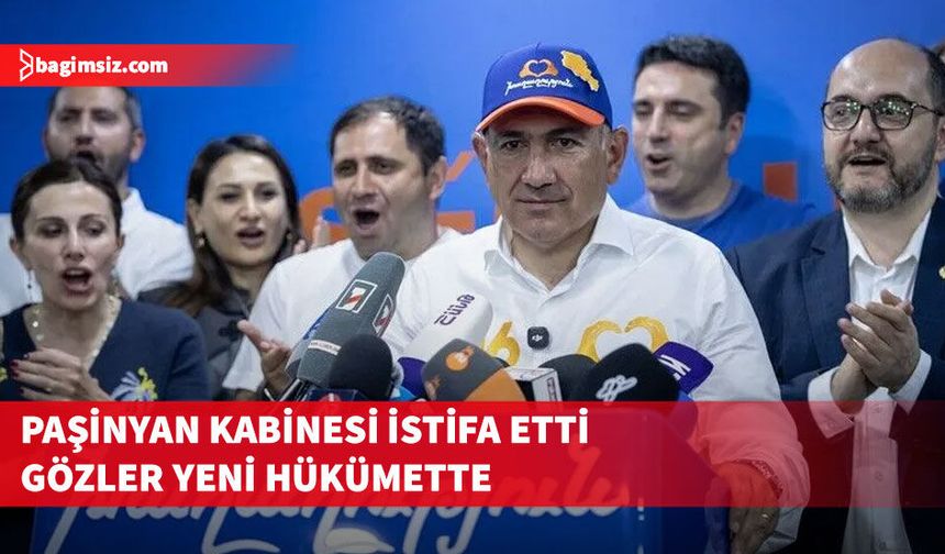 Ermenistan Başbakanı Paşinyan’ın istifasının ardından yeni hükümet kurulacak