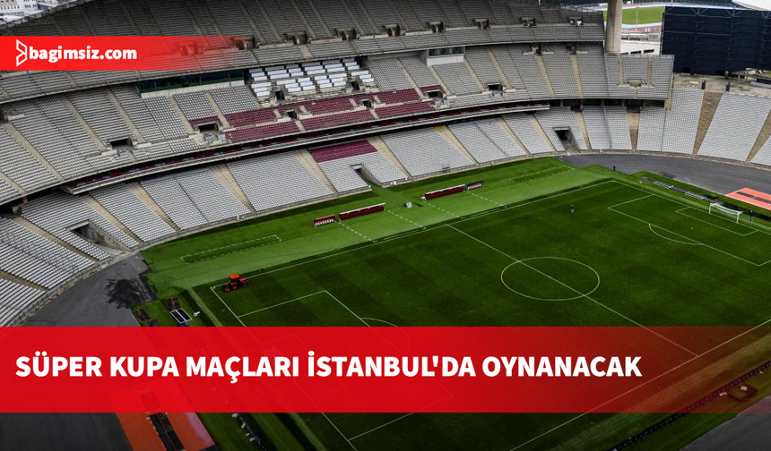 İspanya Süper Kupa maçları İstanbul'da oynanacak