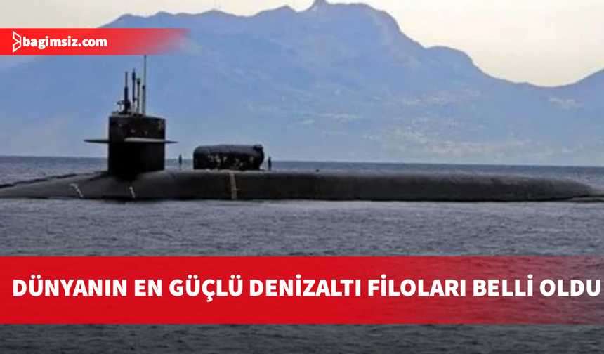 Dünyanın en büyük denizaltı filoları açıklandı: Türkiye sıralamada 9'uncu oldu