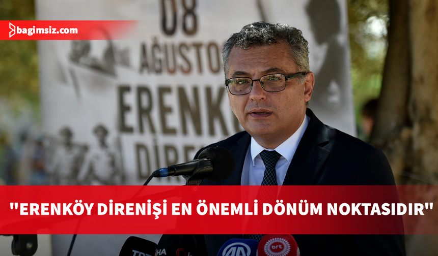 Erhürman: Erenköy Direnişi Kıbrıs Türk halkının varoluş mücadelesinde dönüm noktalarından biri