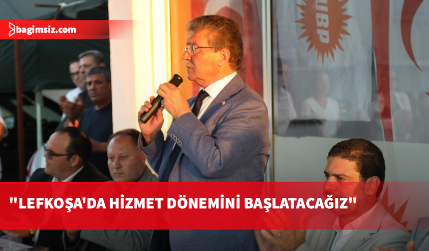 Üstel: Lefkoşa’da UBP’nin hizmet ve icraat dönemini başlatacağız