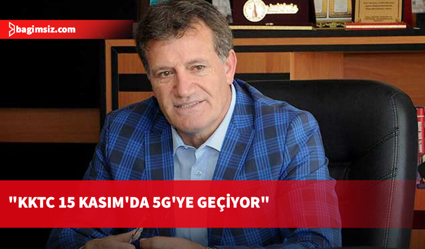Erhan Arıklı duyurdu: KKTC 15 Kasım 2026'da 5G'ye geçiyor