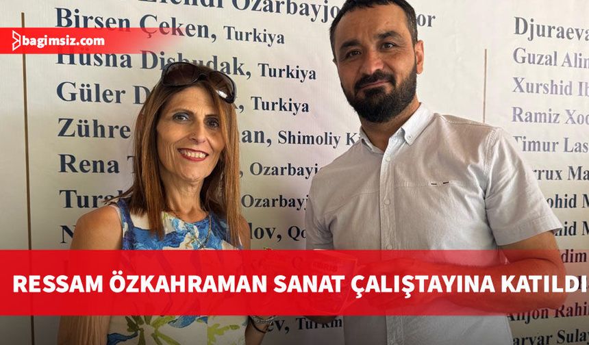 Ressam Zühre Özkaraman Özbekistan’da düzenlenen uluslararası sanat çalıştayına katıldı