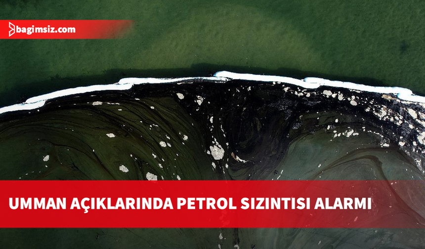Umman açıklarında karaya oturan gemiden sızan petrol 390 kilometrekarelik alana yayıldı