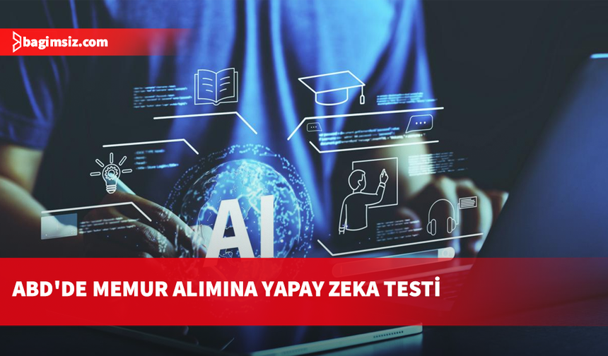 ABD'de memur adaylarını artık yapay zeka mülakat yapacak