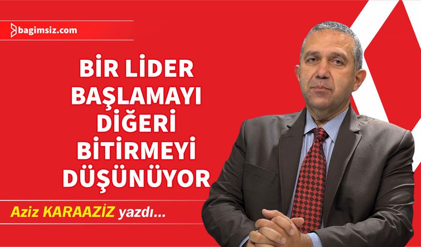 Bir Lider Başlamayı Diğeri Bitirmeyi Düşünüyor