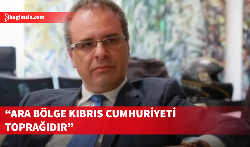 Menelau: Ara bölge 10 binden fazla kişinin yaşadığı Kıbrıs Cumhuriyeti toprağıdır