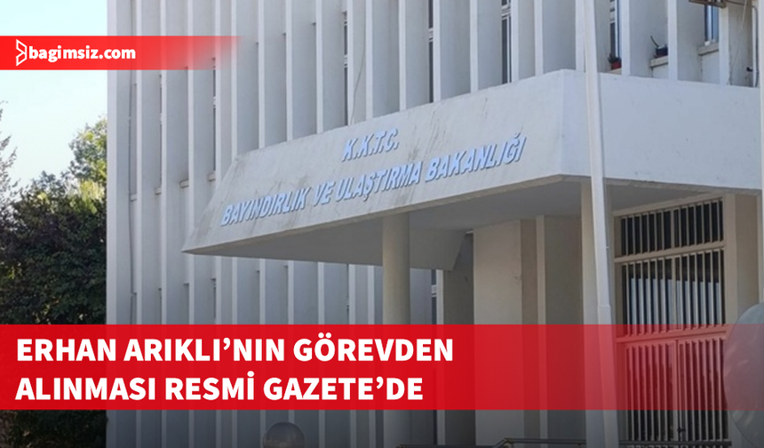 Erhan Arıklı’nın Ulaştırma Bakanlığı görevinden alınmasına ilişkin karar Resmi Gazete’de yayımlandı