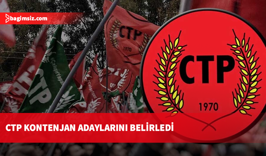 CTP, milletvekili kontenjan adaylarını oy birliğiyle belirledi