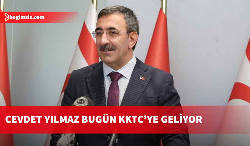 Cevdet Yılmaz bugün KKTC’ye geliyor