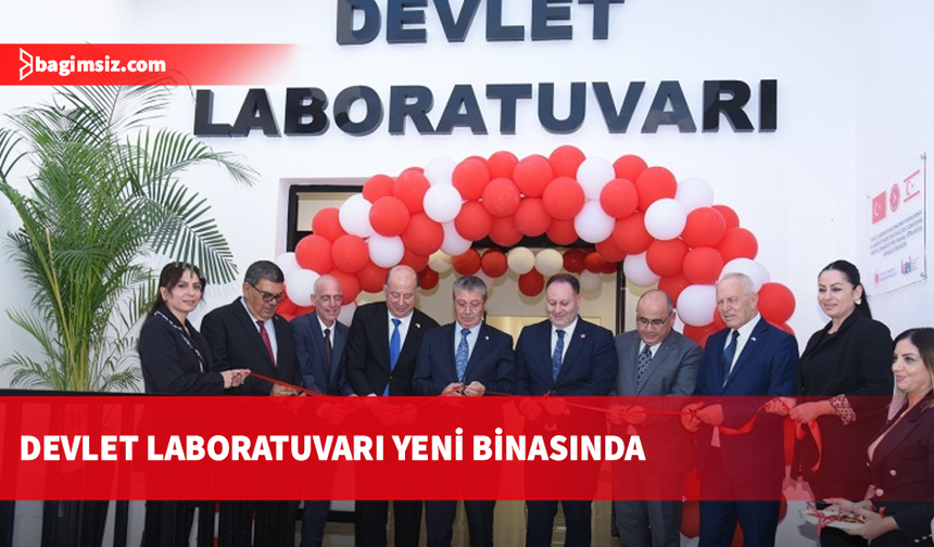 Devlet Laboratuvarı’nın yeni hizmet binası törenle hizmete açıldı