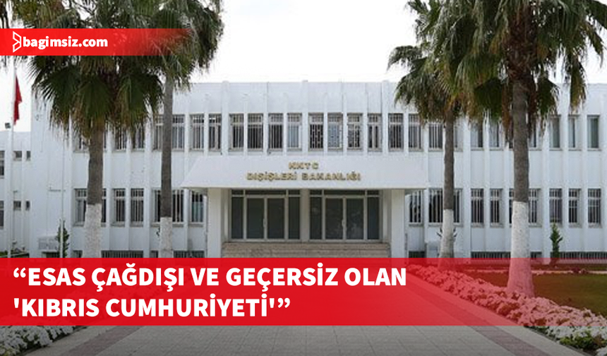 Dışişleri Bakanlığı’ndan Güney Kıbrıs Hükümet Sözcüsü’nün ifadelerine tepki