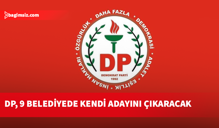 DP, 18 belediyedeki seçim stratejisini belirledi