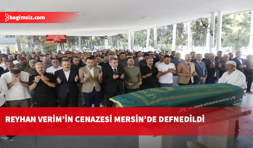 Gemi kazasında hayatını kaybeden Reyhan Verim'in cenazesi Mersin'de defnedildi