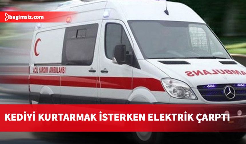 Girne’de kediyi kurtarmaya çalışırken elektrik akımına kapıldı