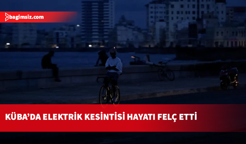 Küba’da elektrik kesintisi hayatı felç etti: İnsanlar karanlığa gömüldü