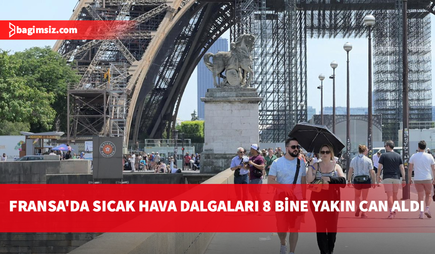Fransa'da aşırı sıcaklar nedeniyle mayıstan bu yana 8 bine yakın ek ölüm