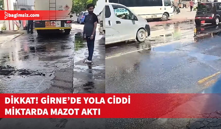 Girne’de Ecevit Caddesi’nde mazot yola döküldü...