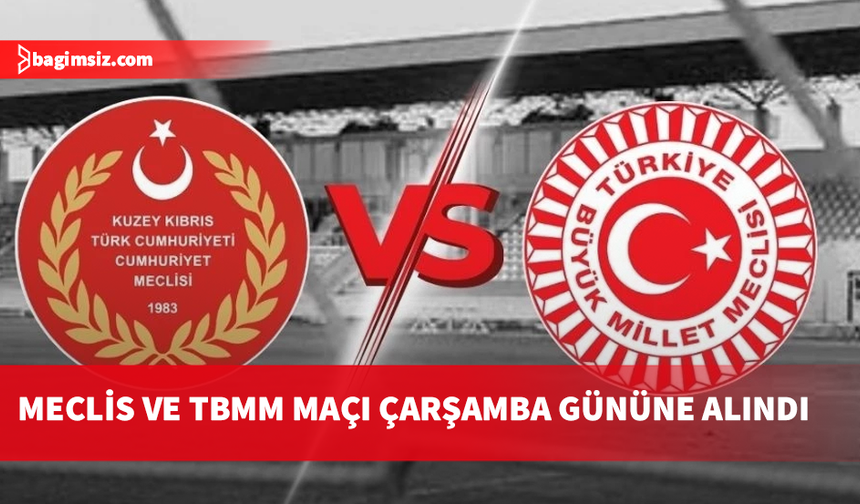 Cumhuriyet Meclisi ile TBMM futbol takımlarının dostluk maçı Çarşamba gününe ertelendi