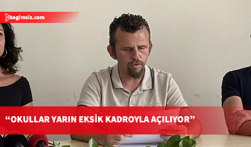 Zekai: Okullar yarın eksik kadrolarla açılacak