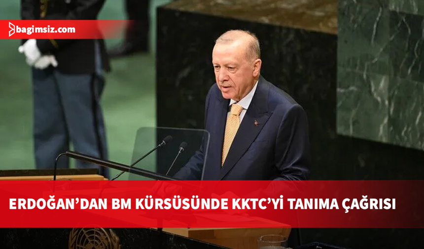 Erdoğan, BM Genel Kurulu’nda uluslararası topluma KKTC’yi tanıma çağrısı yaptı