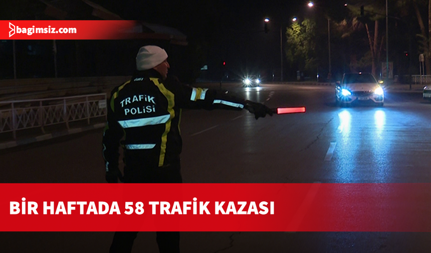 Polisten haftalık trafik raporu: 58 kazada 23 yaralı, 106 araç trafikten men edildi!