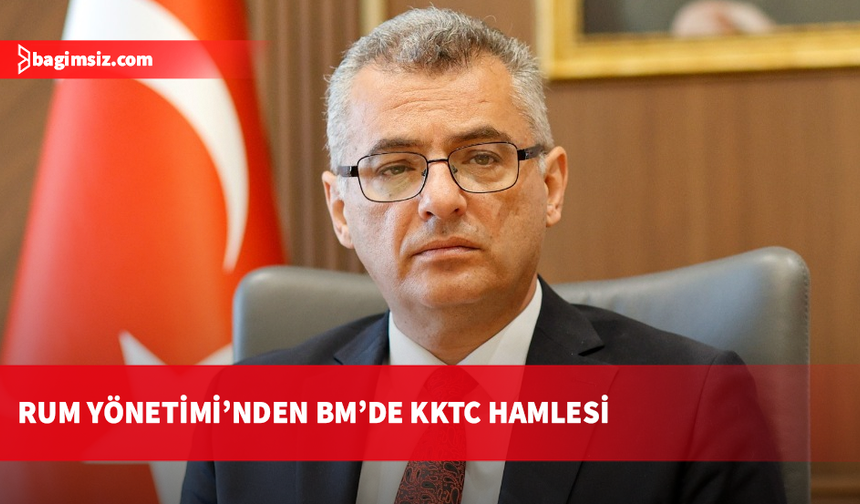 Rum Yönetimi BM’de harekete geçti: KKTC temsilcileriyle temas kurulmasın çağrısı